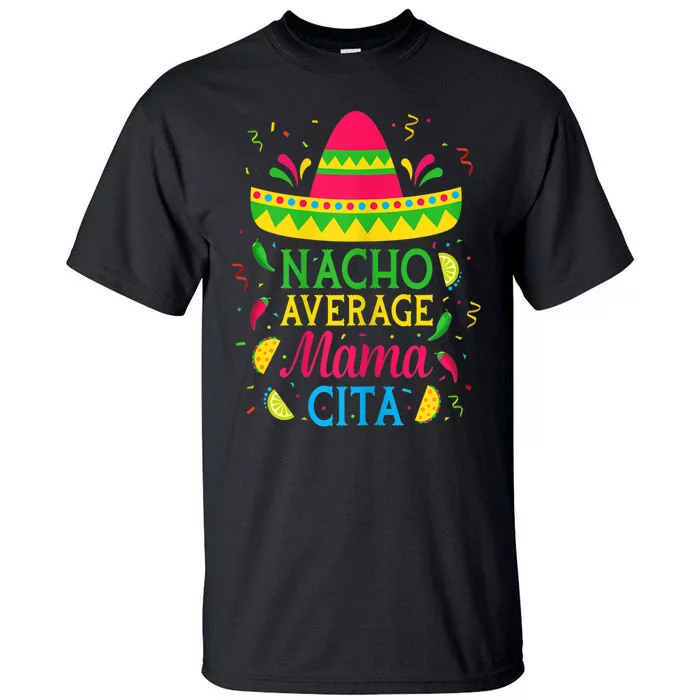 Womens Nacho Average Mamacita Cinco De Mayo Mexican Fiesta Party Tall T-Shirt