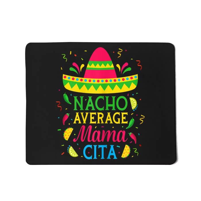 Womens Nacho Average Mamacita Cinco De Mayo Mexican Fiesta Party Mousepad