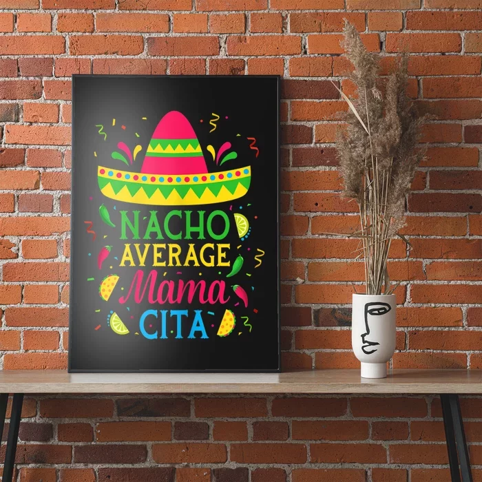 Womens Nacho Average Mamacita Cinco De Mayo Mexican Fiesta Party Poster