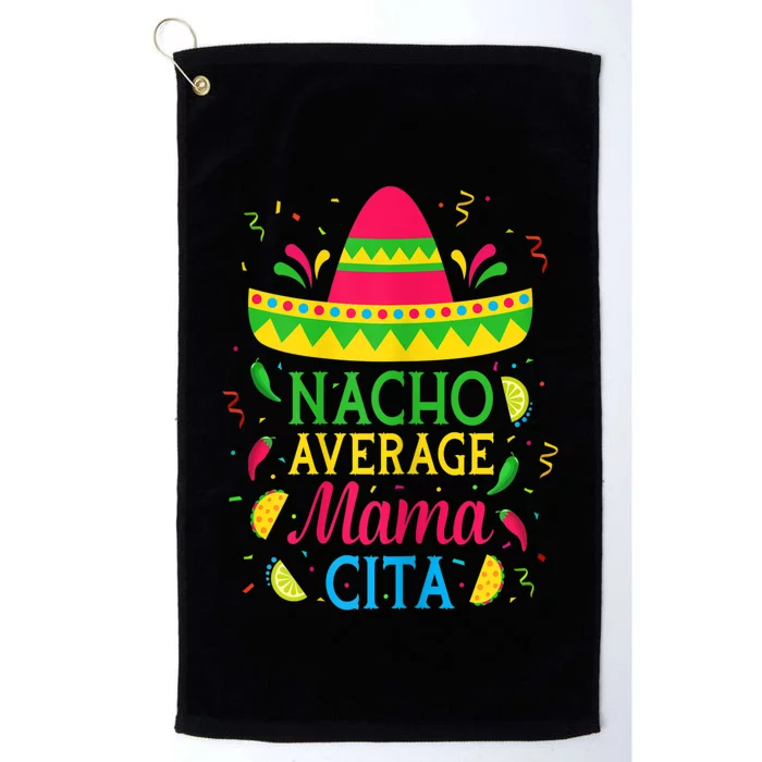 Womens Nacho Average Mamacita Cinco De Mayo Mexican Fiesta Party Platinum Collection Golf Towel