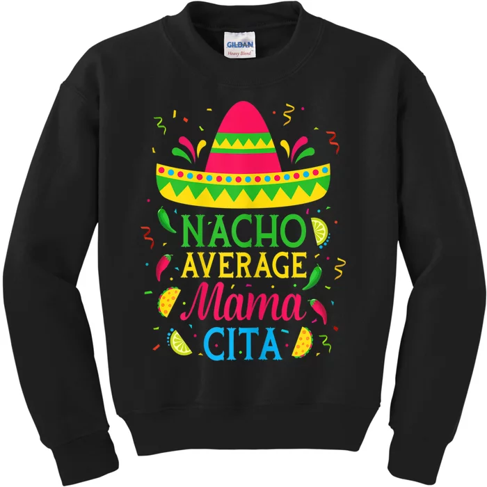 Womens Nacho Average Mamacita Cinco De Mayo Mexican Fiesta Party Kids Sweatshirt