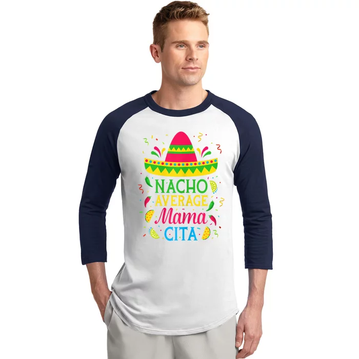 Womens Nacho Average Mamacita Cinco De Mayo Mexican Fiesta Party Baseball Sleeve Shirt