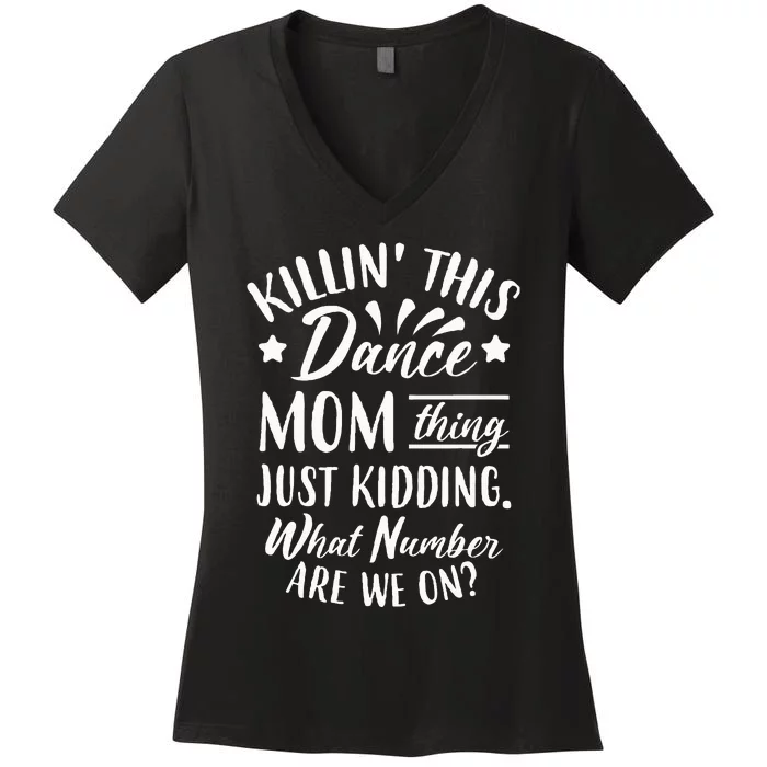 What Number Are We On Funny Dance Mom Women's V-Neck T-Shirt