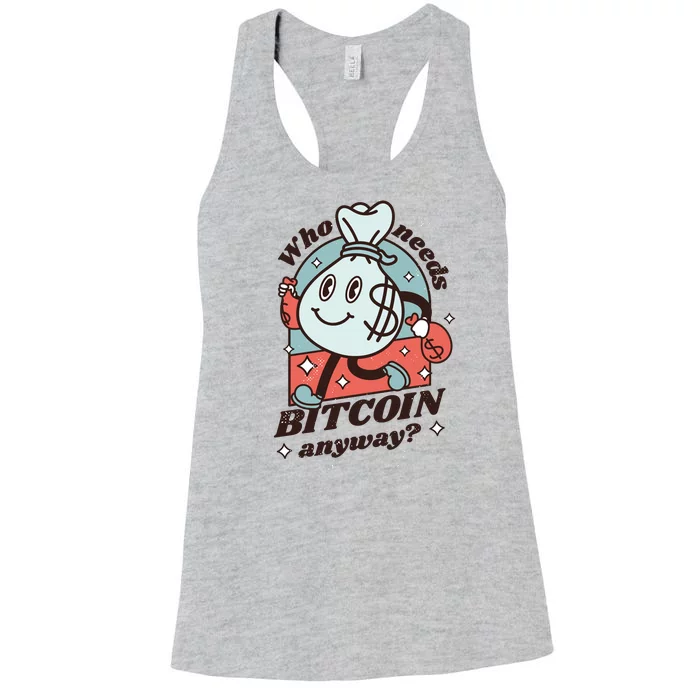 Who Needs Bitcoin Anyway Money Women's Racerback Tank