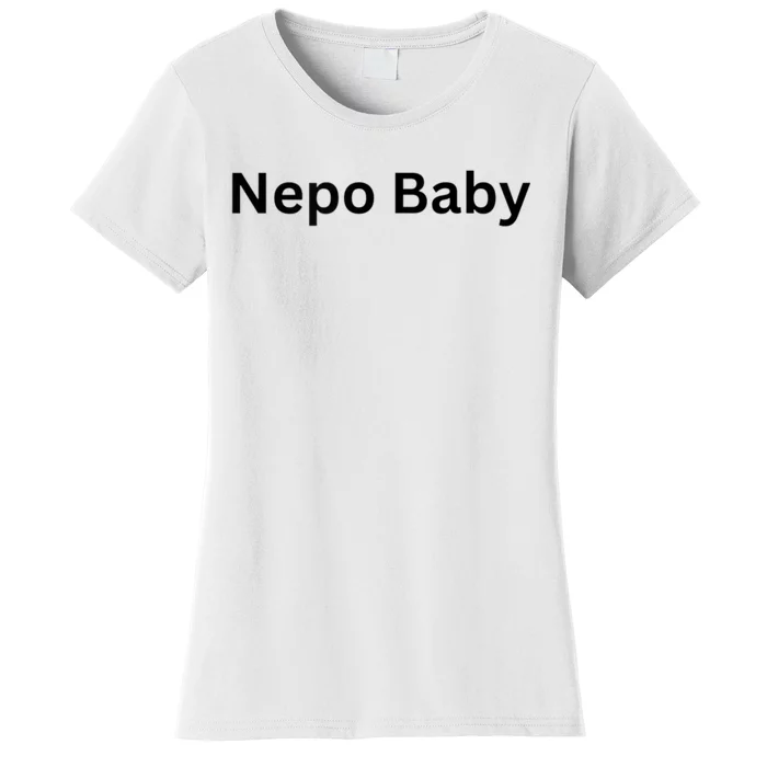 Womens NEPO BABY Funny Celebrity Women Nepotism Baby Women's T-Shirt