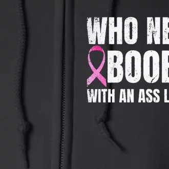 Who Needs Boobs With An Ass Like This Mastectomy Full Zip Hoodie