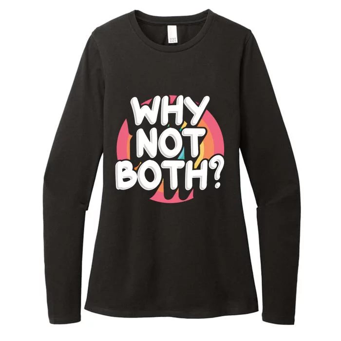 Why Not Both Bisexual Pride Meaningful Gift Womens CVC Long Sleeve Shirt