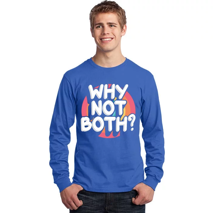 Why Not Both Bisexual Pride Meaningful Gift Tall Long Sleeve T-Shirt