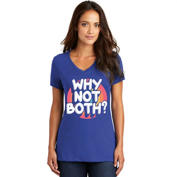 Why Not Both Bisexual Pride Meaningful Gift Women's V-Neck T-Shirt