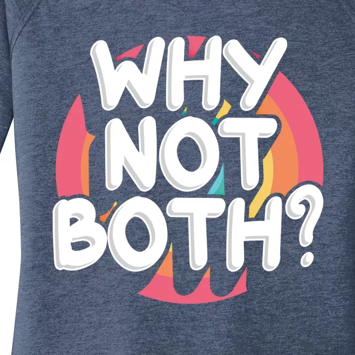 Why Not Both Bisexual Pride Meaningful Gift Women's Perfect Tri Tunic Long Sleeve Shirt