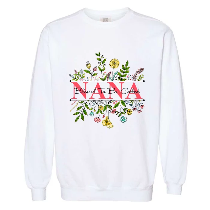 Wildflower Nana Blessed To Be Called Nana Garment-Dyed Sweatshirt