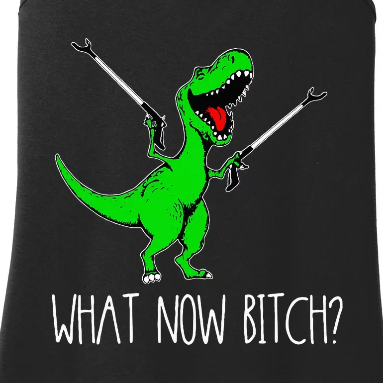 What Now Bitch Funny T Rex Dinosaur Ladies Essential Tank