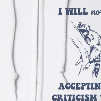 Will Not Be Accepting Any Criticism Today Retro Full Zip Hoodie