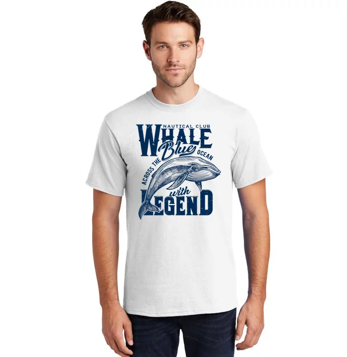 Whale Nautical Club Across The Blue Ocean With Legend Tall T-Shirt