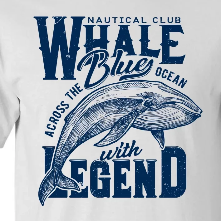 Whale Nautical Club Across The Blue Ocean With Legend Tall T-Shirt