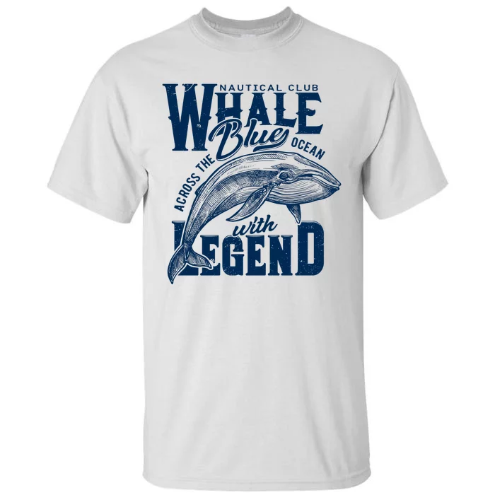 Whale Nautical Club Across The Blue Ocean With Legend Tall T-Shirt