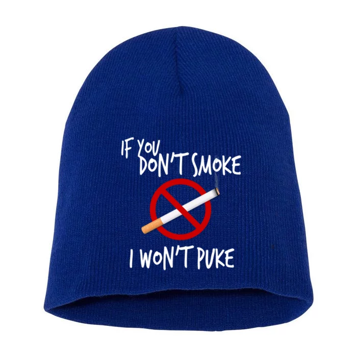 World Nogifttobacco Day If You Don't Smoke I Won't Puke Gift Short Acrylic Beanie