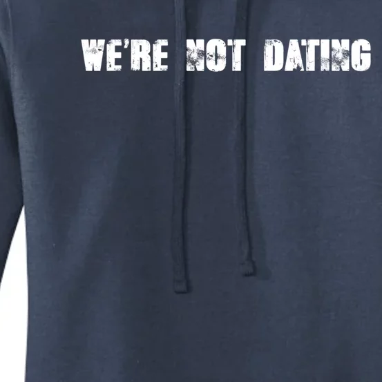 We're Not Dating Gift Women's Pullover Hoodie