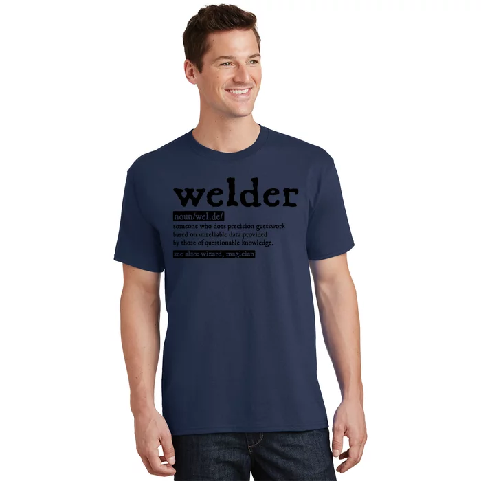 Welder Noun Definition Flame Metalsmith Fabricator T-Shirt