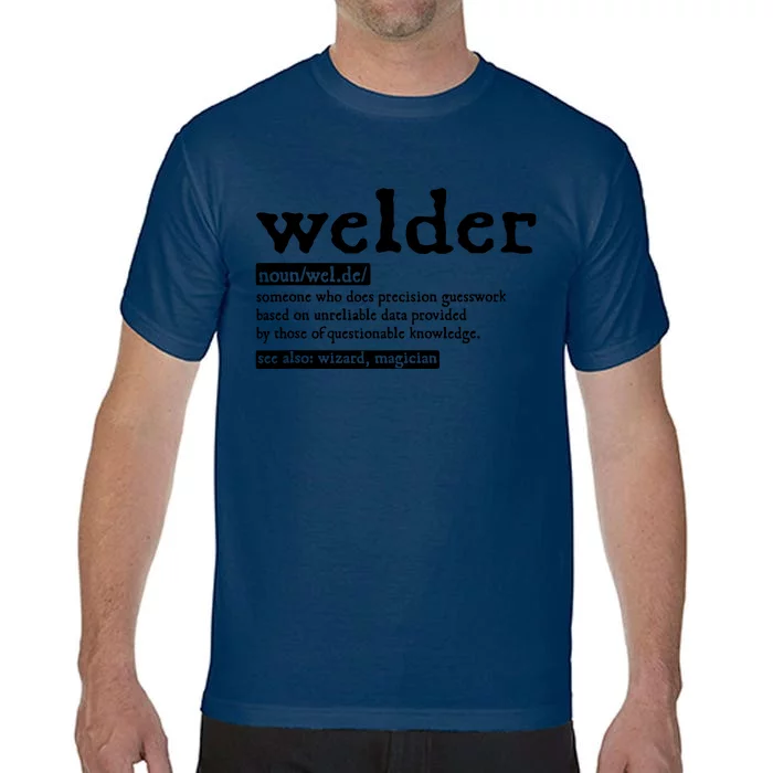 Welder Noun Definition Flame Metalsmith Fabricator Comfort Colors T-Shirt