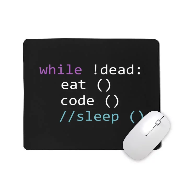 While Not Dead Eat Sleep Code Tech Hack Science Programming Mousepad