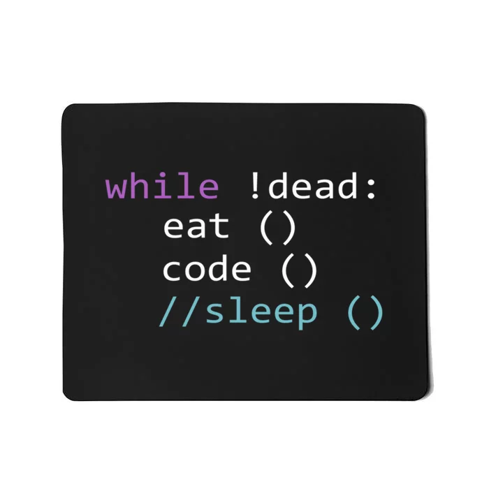 While Not Dead Eat Sleep Code Tech Hack Science Programming Mousepad