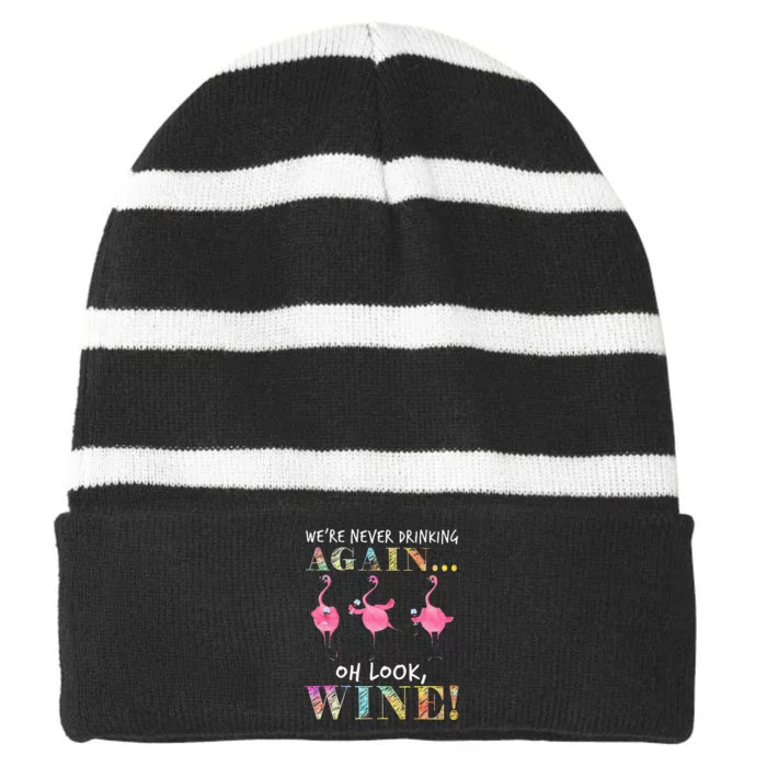 Were Never Drinking Again Oh Look Wine Funny Flamingo Striped Beanie with Solid Band