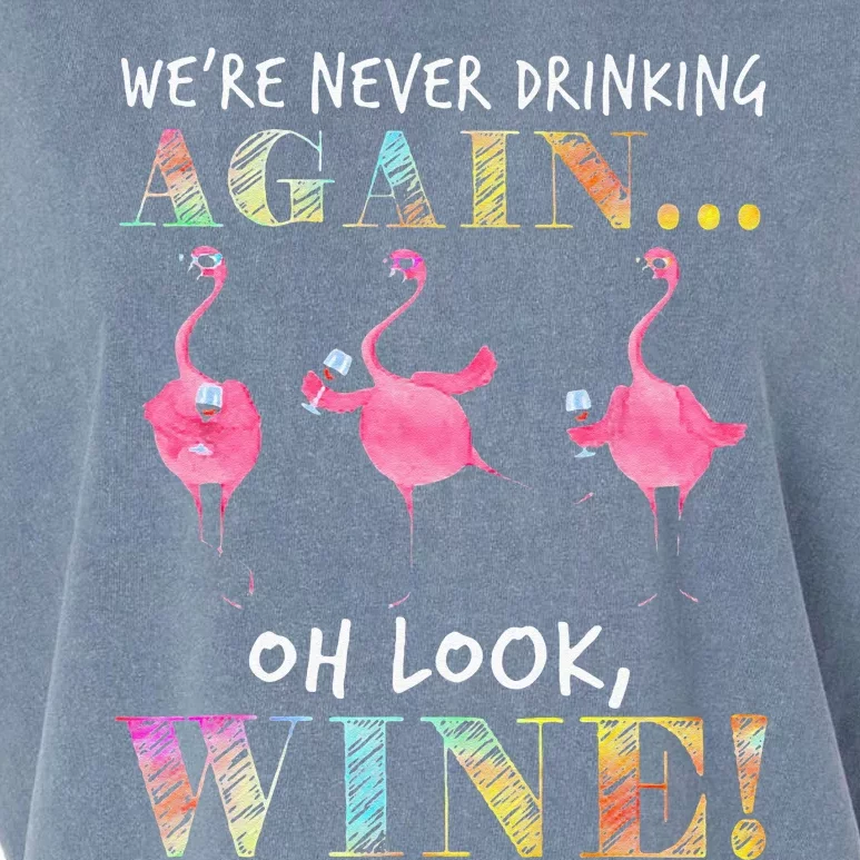 Were Never Drinking Again Oh Look Wine Funny Flamingo Garment-Dyed Women's Muscle Tee