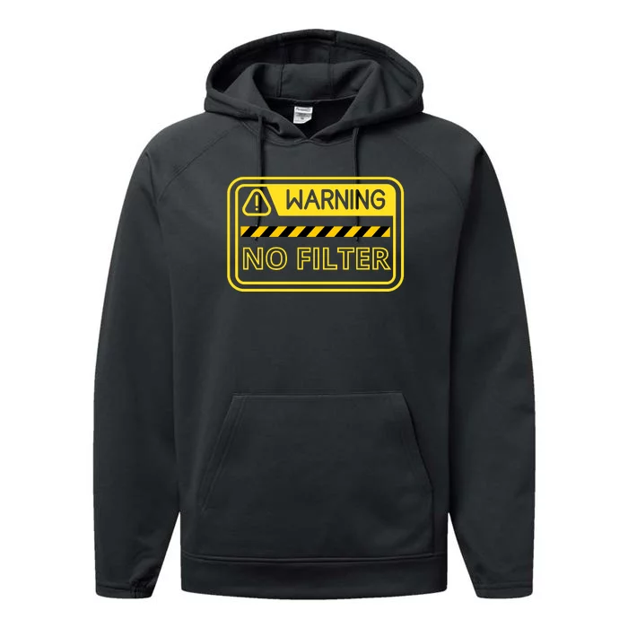 Warning No Filter Proceed With Caution Performance Fleece Hoodie