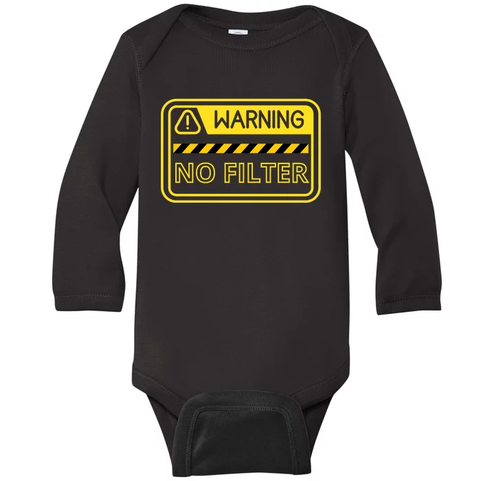 Warning No Filter Proceed With Caution Baby Long Sleeve Bodysuit