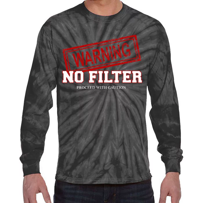 Warning No Filter Proceed With Caution Tie-Dye Long Sleeve Shirt