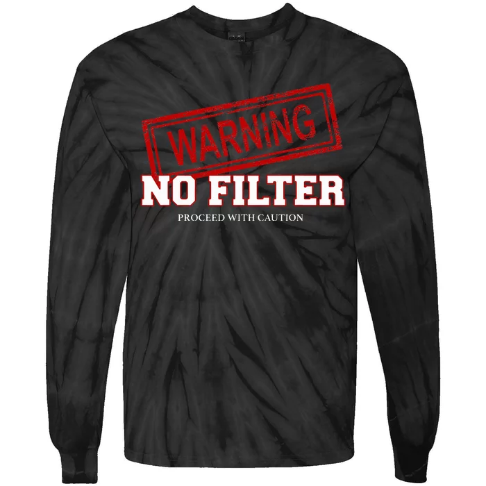 Warning No Filter Proceed With Caution Tie-Dye Long Sleeve Shirt