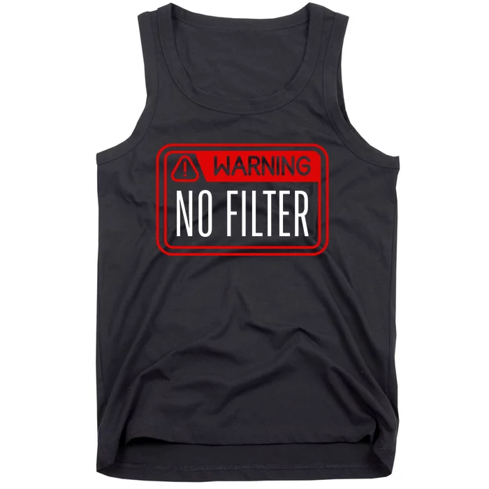 Warning No Filter Funny Sarcastic Pun Danger Caution Warned Tank Top