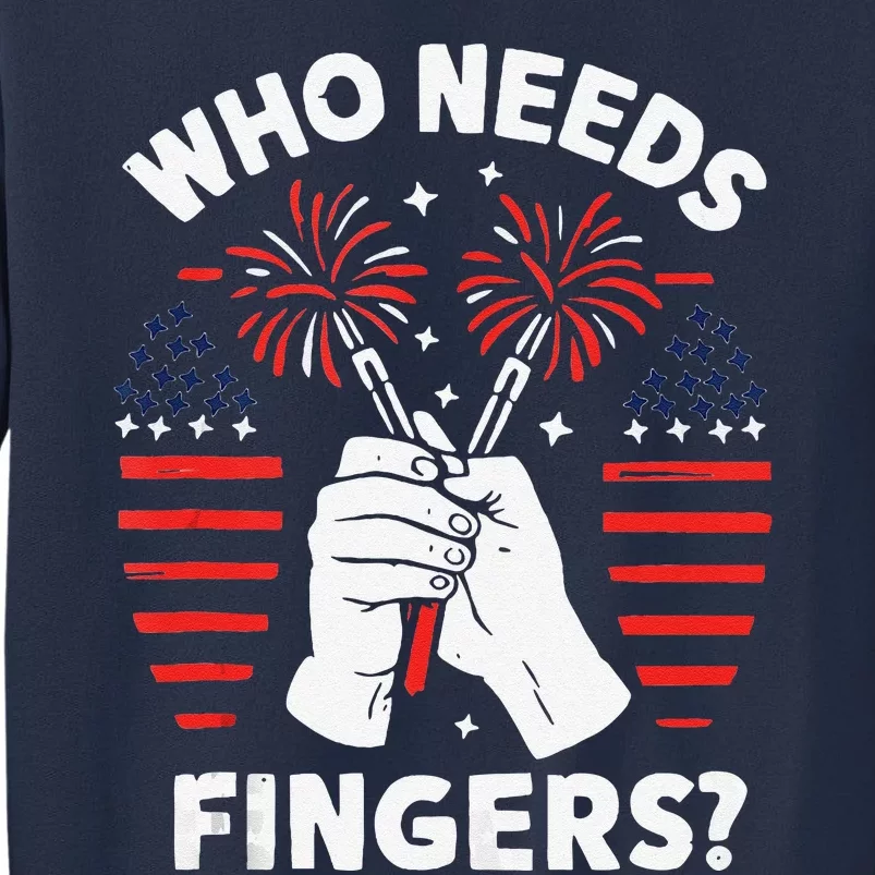 Who Needs Fingers Funny 4th Of July Sweatshirt