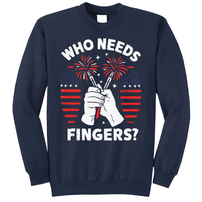 Who Needs Fingers Funny 4th Of July Sweatshirt