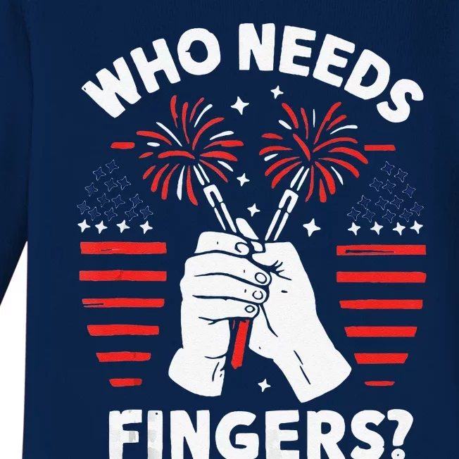 Who Needs Fingers Funny 4th Of July Baby Long Sleeve Bodysuit