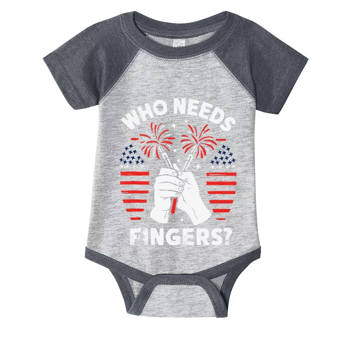 Who Needs Fingers Funny 4th Of July Infant Baby Jersey Bodysuit