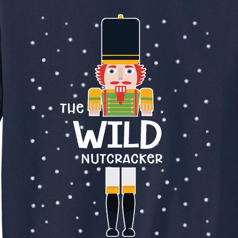 Wild Nutcracker Family Matching Funny Pajama Tall Sweatshirt