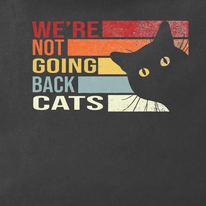 WeRe Not Going Back Cats Funny Cat 2024 Zip Tote Bag