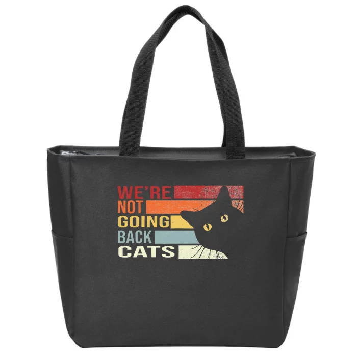 WeRe Not Going Back Cats Funny Cat 2024 Zip Tote Bag