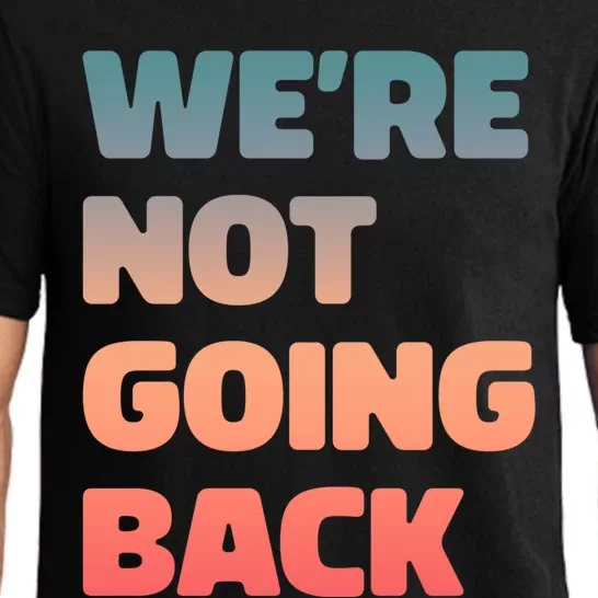 WeRe Not Going Back Vote Kamala Harris Walz 2024 Gift Pajama Set