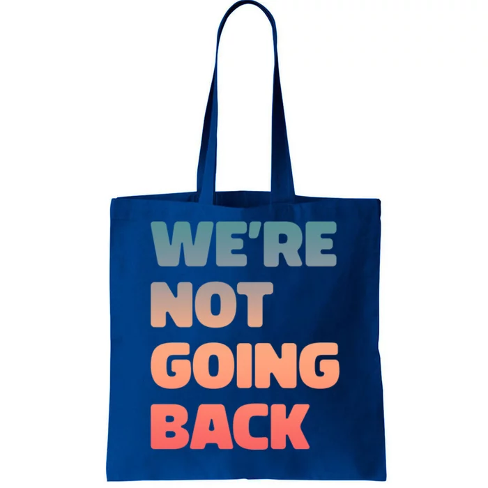 WeRe Not Going Back Vote Kamala Harris Walz 2024 Gift Tote Bag