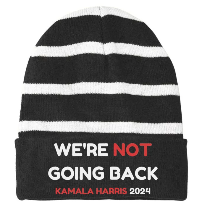 WeRe Not Going Back Vote For 2024 President Kamala Harris Striped Beanie with Solid Band