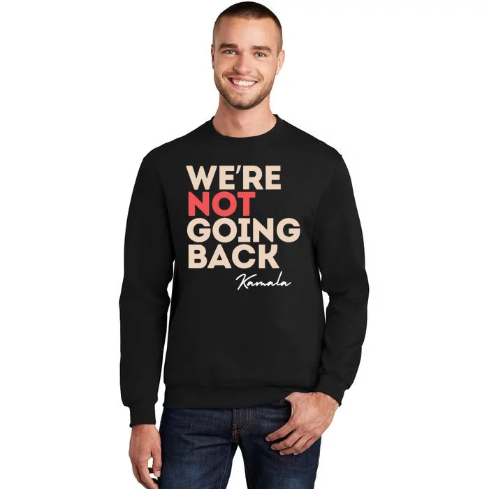 Were Not Going Back Sweatshirt