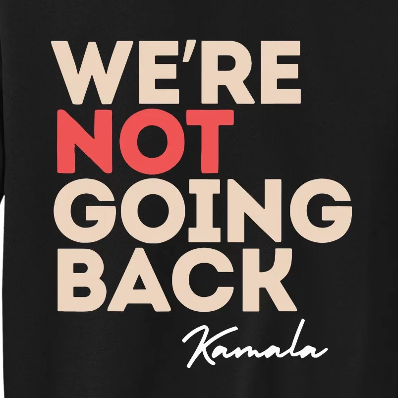 Were Not Going Back Sweatshirt