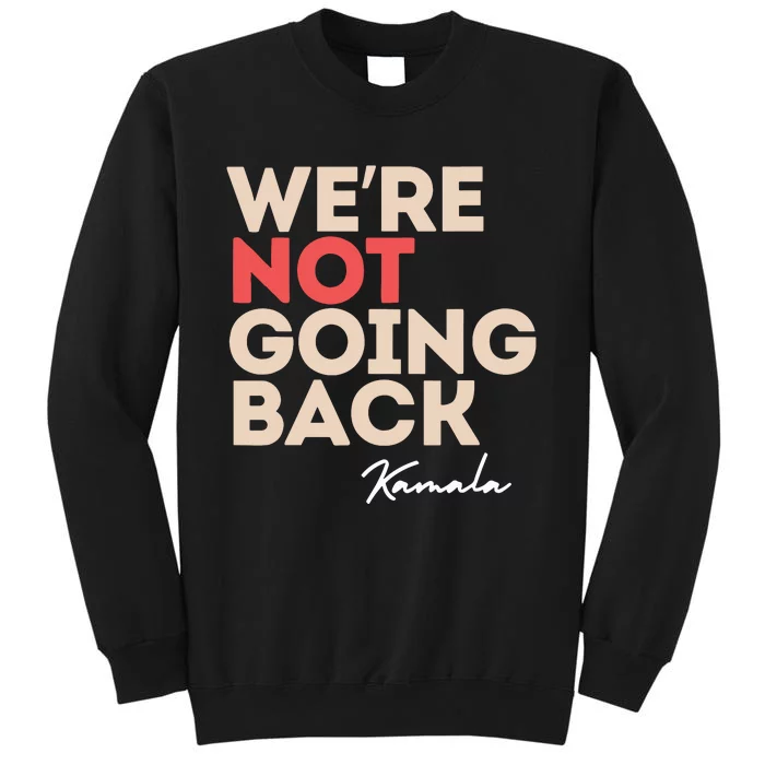 Were Not Going Back Sweatshirt