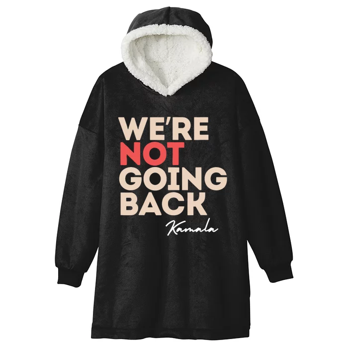 Were Not Going Back Hooded Wearable Blanket