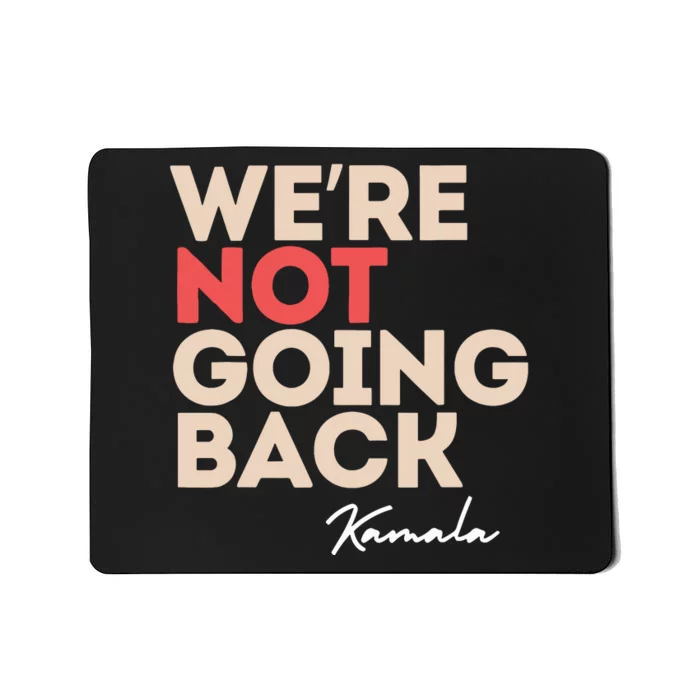 Were Not Going Back Mousepad