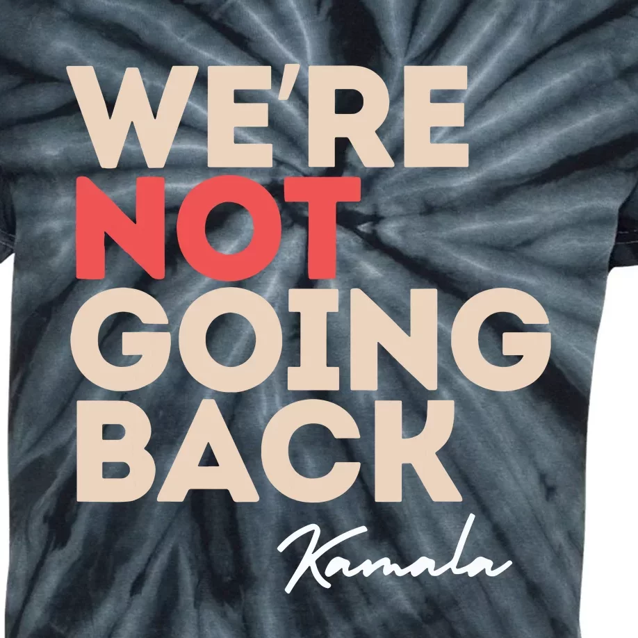 Were Not Going Back Kids Tie-Dye T-Shirt