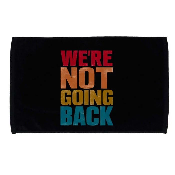 WeRe Not Going Back Slogan Vintage Distressed Microfiber Hand Towel